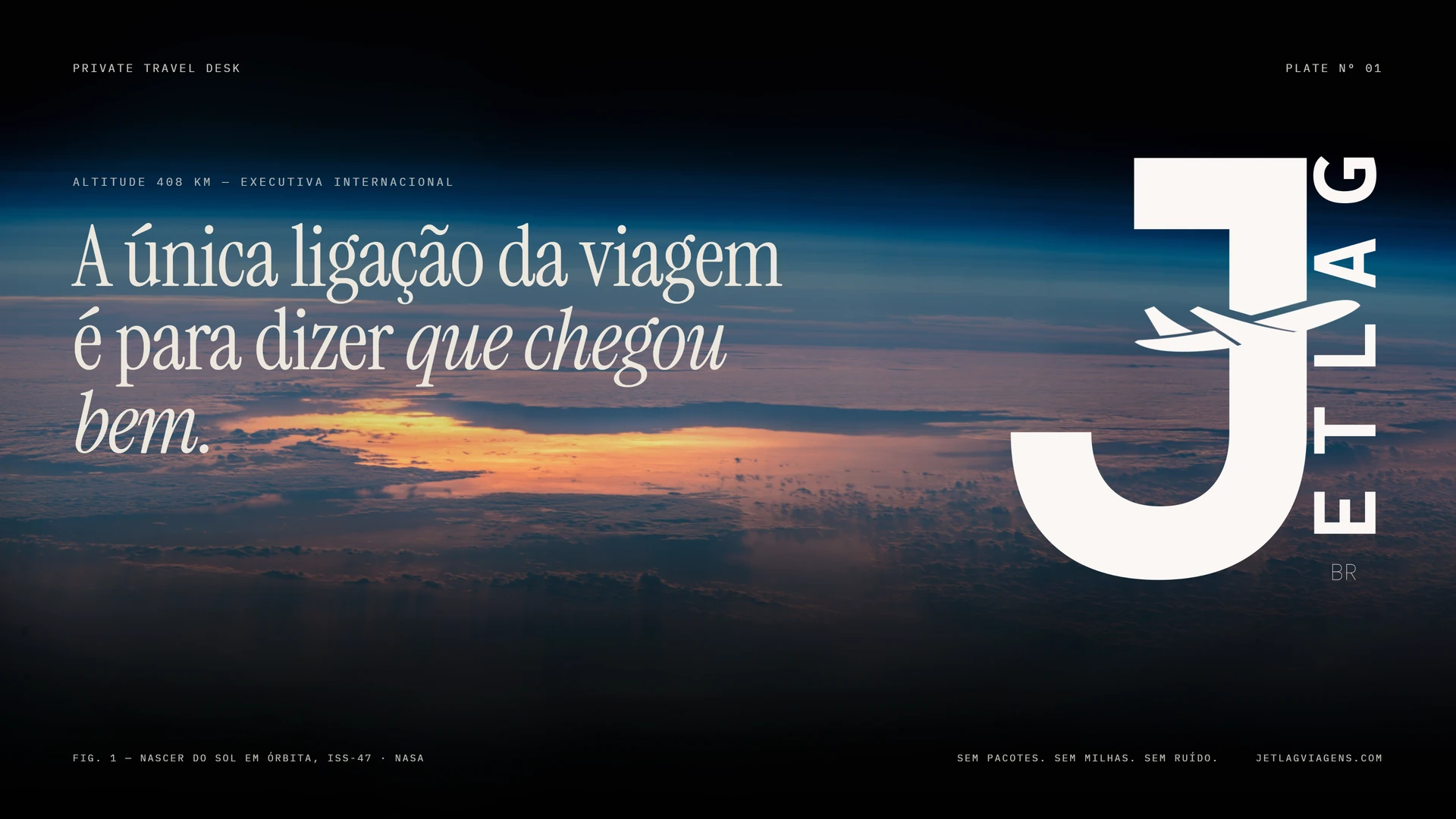 Case Jetlag, agência de viagens executivas: a única ligação da viagem é para dizer que chegou bem